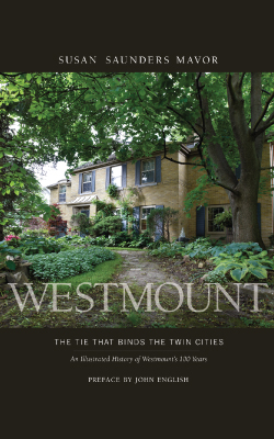 The cover of Susan Saunders Mavor's book "Westmount: The Tie That Binds the Twin Cities."