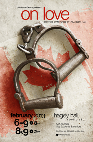 A poster advertising the production of On Love, featuring slave binders superimposed over a Canadian flag.