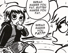 "Bread makes you fat. Butter makes you fat," says Ramona. "Bread makes you fat??" replies Scott incredulously.